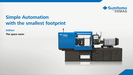 Sumitomo (SHI) Demag - Easy and simple automation with the smallest footprint